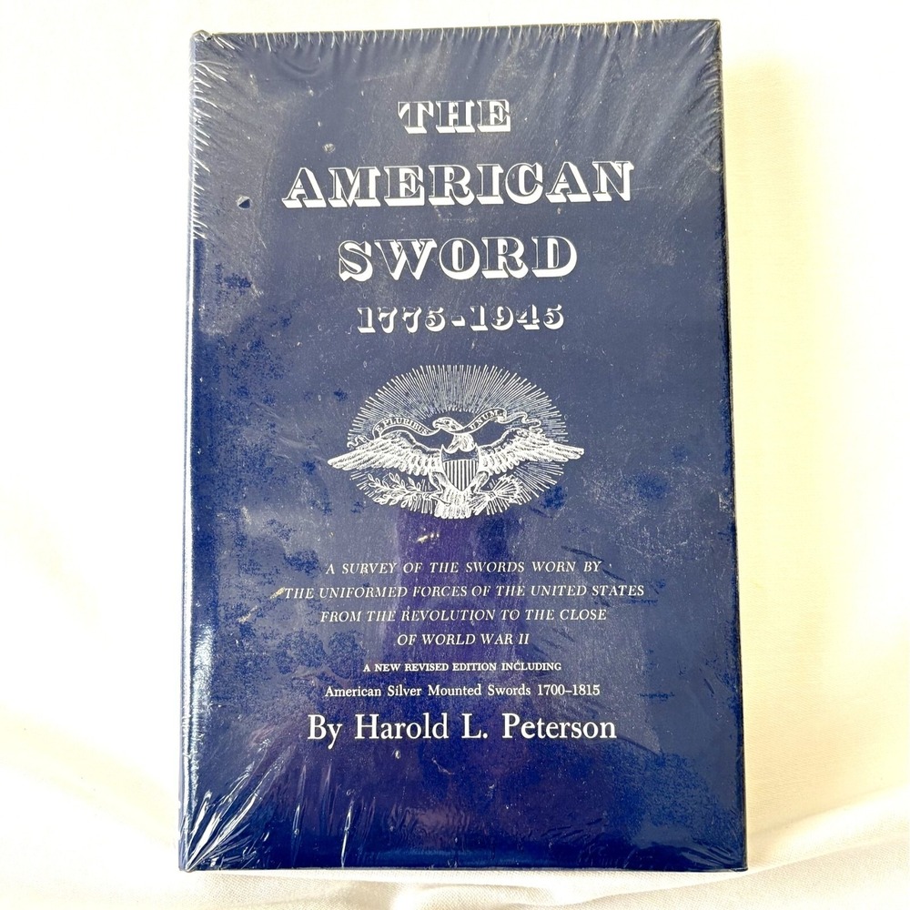 The American Sword 1775-1945 A Survey of the Swords Worn Harold L Peterson New